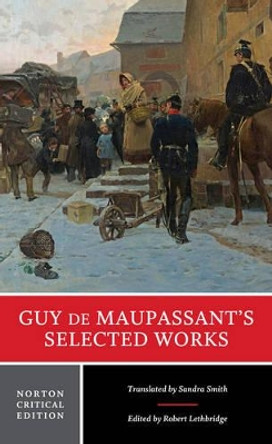 Guy de Maupassant's Selected Works by Guy De Maupassant 9780393923278