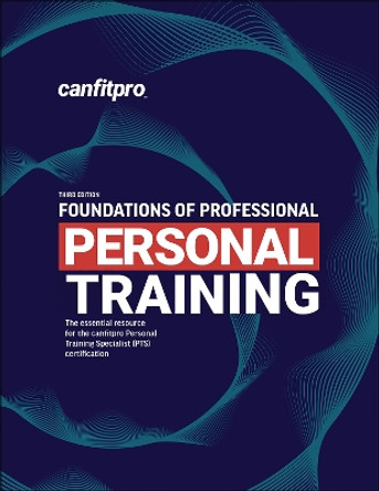 Foundations of Professional Personal Training by Canadian Fitness Professionals Inc. 9781718211827