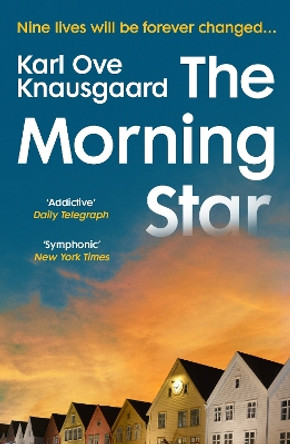 The Morning Star: the new novel from the author of My Struggle by Karl Ove Knausgaard 9781784703301