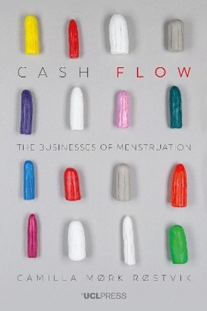 Cash Flow: The Businesses of Menstruation by Camilla Mork Rostvik 9781787355446