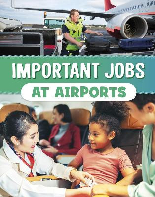 Important Jobs at Airports by Mari Bolte 9781398250925