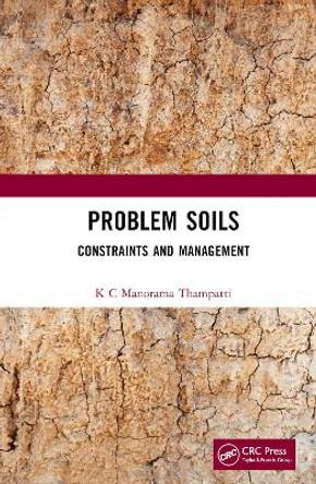Problem Soils: Constraints and Management by K C Manorama Thampatti 9781032388977