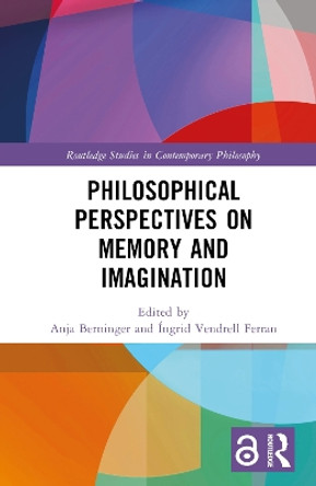 Philosophical Perspectives on Memory and Imagination by Anja Berninger 9780367708771