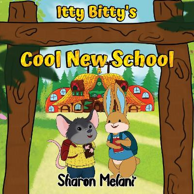 Itty Bitty and Blue Bunny Stories - Itty Bitty's Cool New School by Sharon Melani 9781838757311
