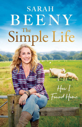 The Simple Life: How I Found Home by Sarah Beeny 9781399613323