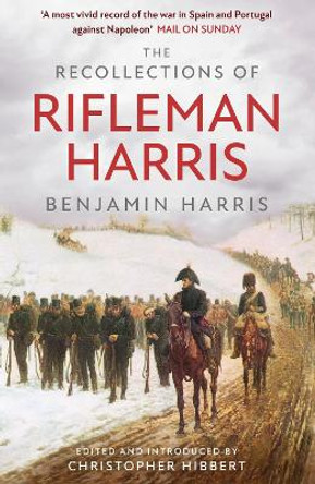 The Recollections of Rifleman Harris by Benjamin Randell Harris 9781474626316