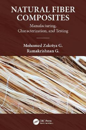 Natural Fiber Composites: Manufacturing, Characterization and Testing by Mohamed Zakriya G 9780367550196