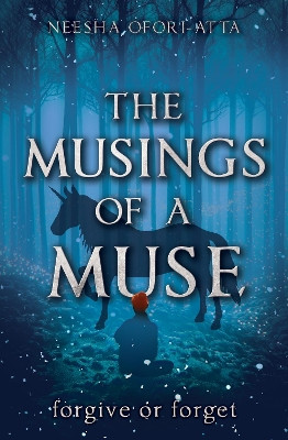 The Musings of a Muse: Forgive or Forget Neesha Ofori-Atta 9781803132167
