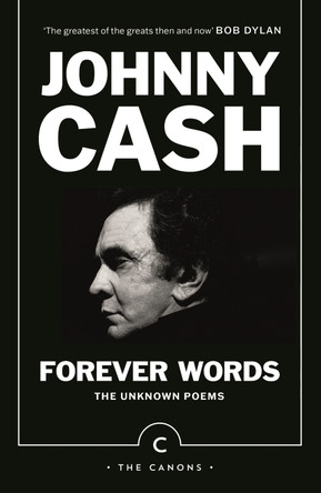 Forever Words: The Unknown Poems by Johnny Cash 9781838857943