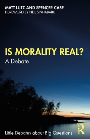 Is Morality Real?: A Debate by Matt Lutz 9781032023878