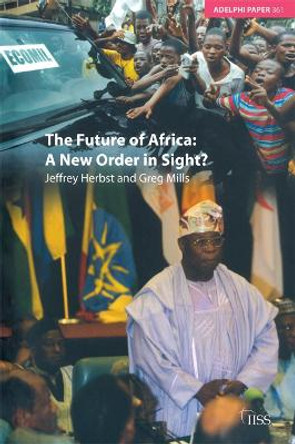 The Future of Africa: A New Order in Sight by Jeffrey Herbst