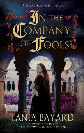 In the Company of Fools by Tania Bayard 9781448308521