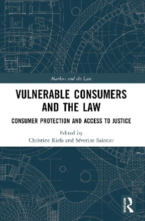 Vulnerable Consumers and the Law: Consumer Protection and Access to Justice by Christine Riefa 9780367555184