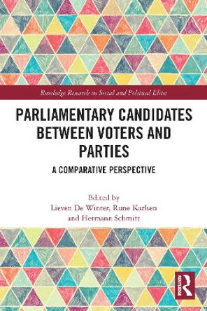 Parliamentary Candidates Between Voters and Parties: A Comparative Perspective by Rune Karlsen 9780367607715