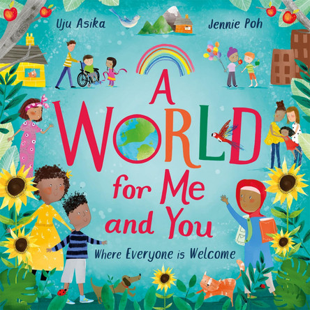 A World For Me and You: Where Everyone is Welcome by Uju Asika 9781526364135
