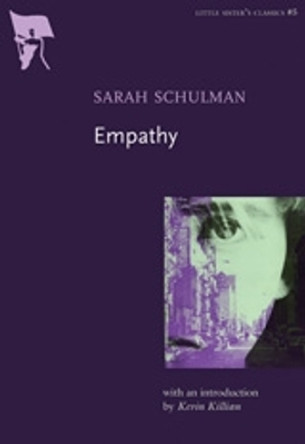 Empathy: Little Sister's Classics #5 by Sarah Schulman 9781551522012