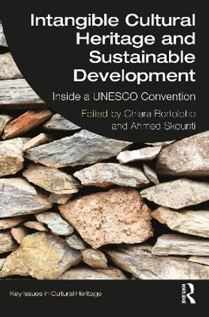 Intangible Cultural Heritage and Sustainable Development: Inside a UNESCO Convention by Chiara Bortolotto 9781032154336