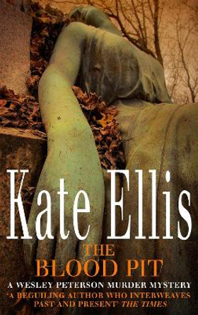 The Blood Pit: Book 12 in the DI Wesley Peterson crime series by Kate Ellis 9780749908812
