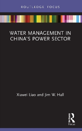 Water Management in China's Power Sector by Xiawei Liao 9780367631161