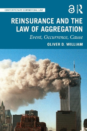 Reinsurance and the Law of Aggregation: Event, Occurrence, Cause by Oliver D. William 9780367688684