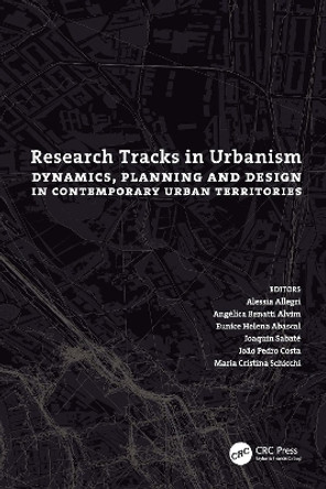 Research Tracks in Urbanism: Dynamics, Planning and Design in Contemporary Urban Territories by Eunice Helena Abascal 9781032107882