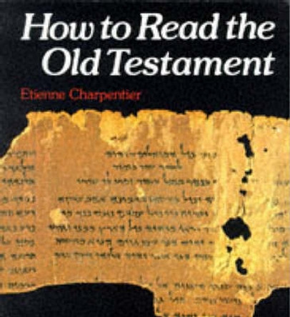 How to Read the Old Testament by Etienne Charpentier 9780334020578