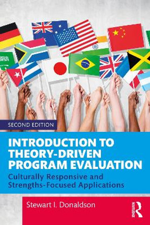 Introduction to Theory-Driven Program Evaluation: Culturally Responsive and Strengths-Focused Applications by Stewart I. Donaldson 9780367373535