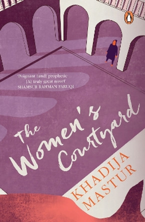The Women's Courtyard by Khadija Mastur 9780670091362