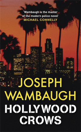 Hollywood Crows by Joseph Wambaugh 9781847245922