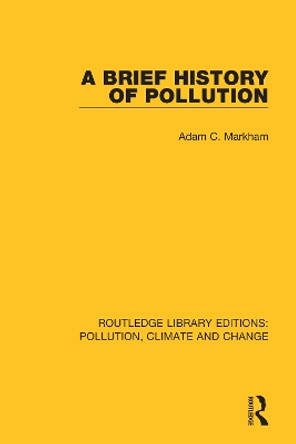 A Brief History of Pollution by Adam C. Markham 9780367362539