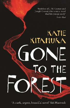 Gone to the Forest by Katie Kitamura 9781846689246