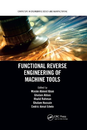 Functional Reverse Engineering of Machine Tools by Wasim Ahmed Khan 9781032176949