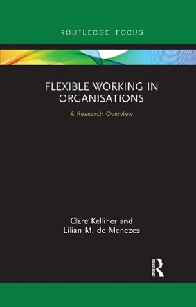 Flexible Working in Organisations: A Research Overview by Clare Kelliher 9781032178158