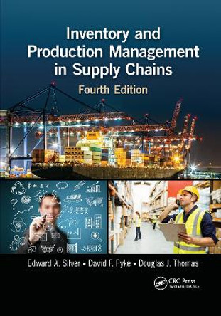 Inventory and Production Management in Supply Chains by Edward A. Silver 9781032179322