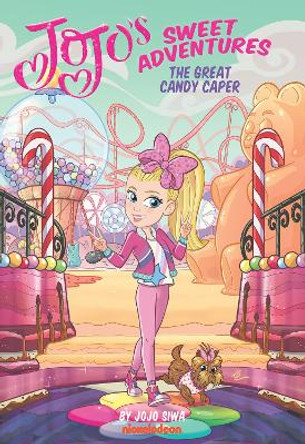 Great Candy Caper (JoJo's Sweet Adventures) by JoJo Siwa 9781419753374