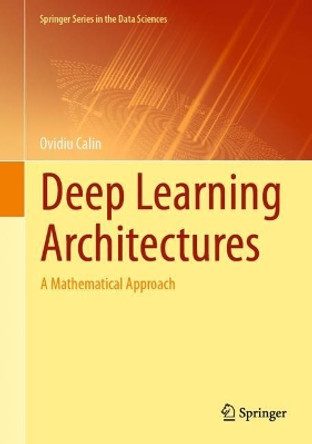 Deep Learning Architectures: A Mathematical Approach by Ovidiu Calin 9783030367206