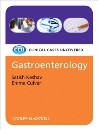 Gastroenterology: Clinical Cases Uncovered by Satish Keshav 9781405169752