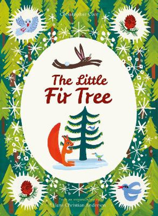 The Little Fir Tree: From an original story by Hans Christian Andersen by Christopher Corr 9781786036636