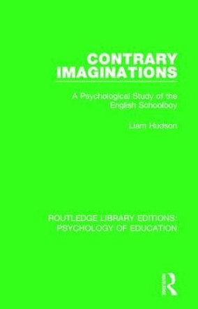 Contrary Imaginations: A Psychological Study of the English Schoolboy by Liam Hudson