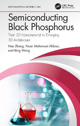 Semiconducting Black Phosphorus: From 2D Nanomaterial to Emerging 3D Architecture by Han Zhang 9781032067636