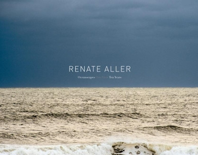 Oceanscapes: One View - Ten Years by Renate Aller 9783868281392