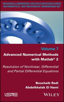 Advanced Numerical Methods with Matlab 2: Resolution of Nonlinear, Differential and Partial Differential Equations by Bouchaib Radi 9781786302939