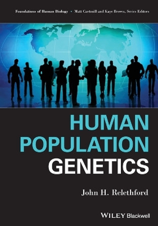 Human Population Genetics by John H. Relethford 9780470464670