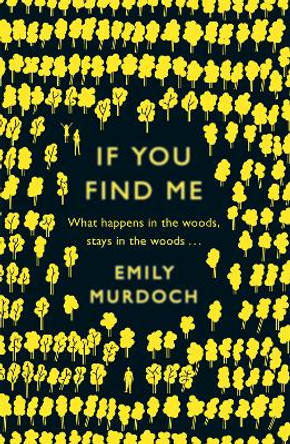 If You Find Me by Emily Murdoch 9781780621531