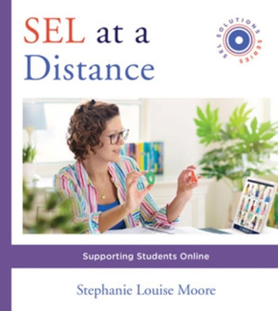 SEL at a Distance: Supporting Students Online by Stephanie L. Moore 9781324016571