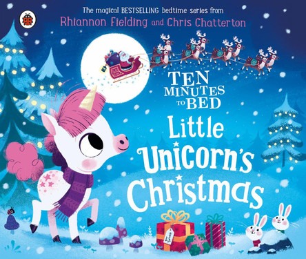 Ten Minutes to Bed: Little Unicorn's Christmas by Rhiannon Fielding 9780241489901