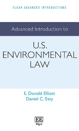 Advanced Introduction to US Environmental Law by E. D. Elliott 9781800374898