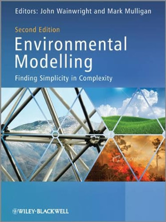 Environmental Modelling: Finding Simplicity in Complexity by Mark Mulligan 9780470749111