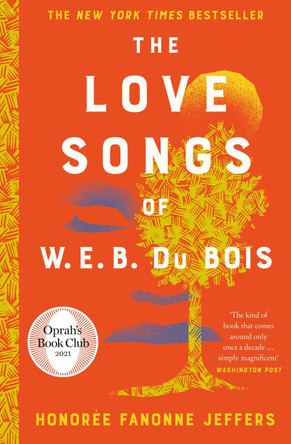The Love Songs of W.E.B. Du Bois by Honoree Fanonne Jeffers