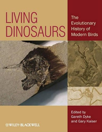 Living Dinosaurs: The Evolutionary History of Modern Birds by Gareth Dyke 9780470656662